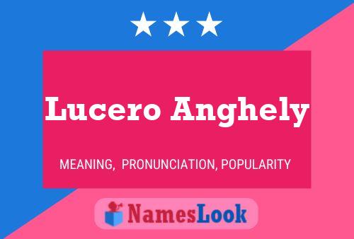 Lucero Anghely Name Poster