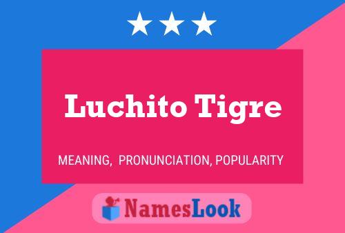 Luchito Tigre Name Poster