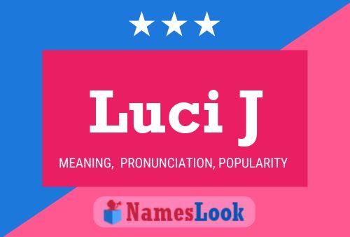 Luci J Name Poster