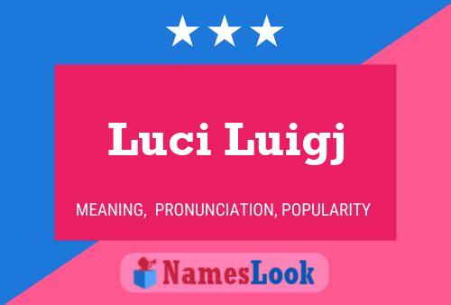 Luci Luigj Name Poster