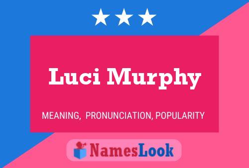 Luci Murphy Name Poster