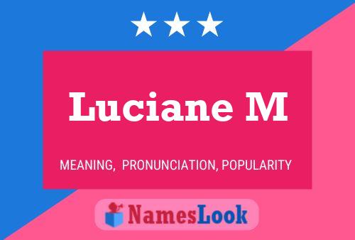 Luciane M Name Poster