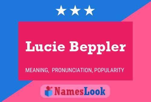 Lucie Beppler Name Poster