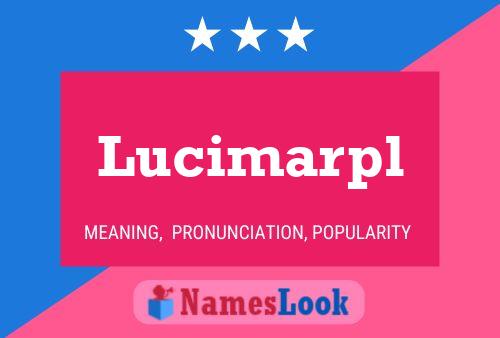 Lucimarpl Name Poster