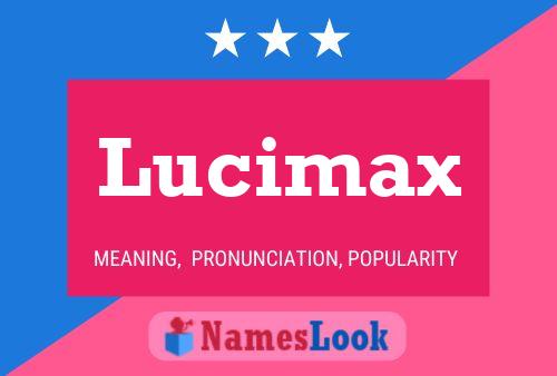 Lucimax Name Poster