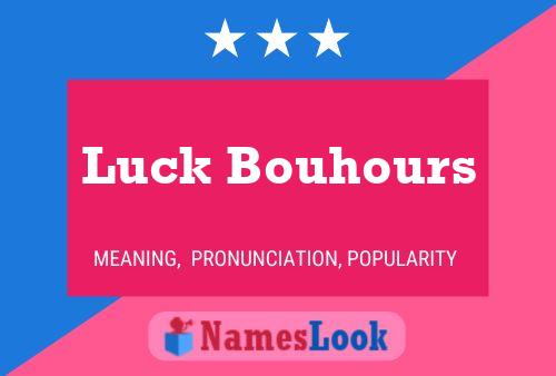 Luck Bouhours Name Poster