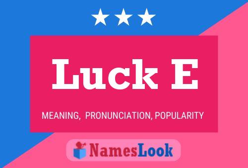 Luck E Name Poster