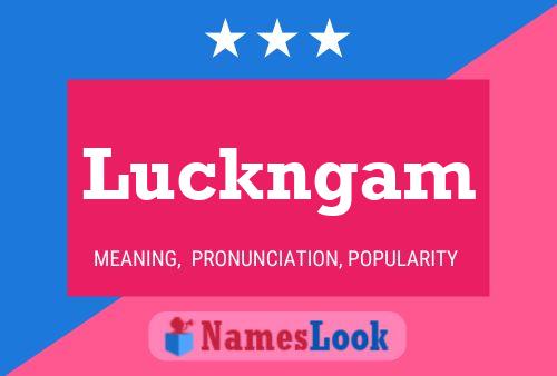 Luckngam Name Poster