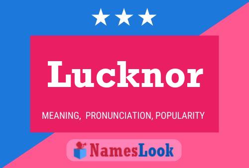 Lucknor Name Poster