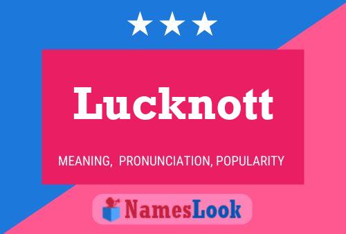 Lucknott Name Poster