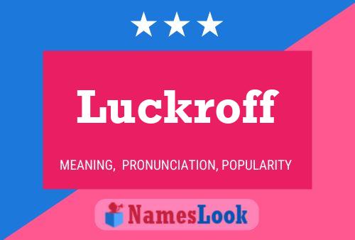 Luckroff Name Poster