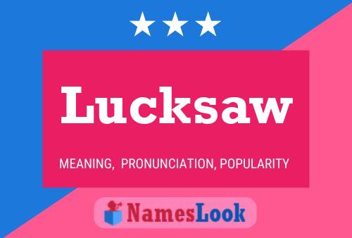 Lucksaw Name Poster