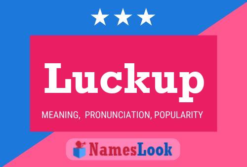 Luckup Name Poster