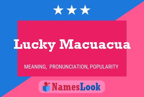 Lucky Macuacua Name Poster