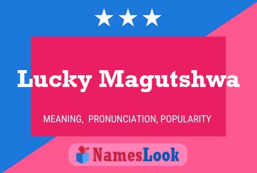 Lucky Magutshwa Name Poster