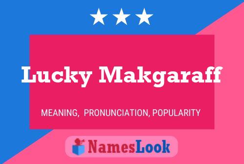 Lucky Makgaraff Name Poster