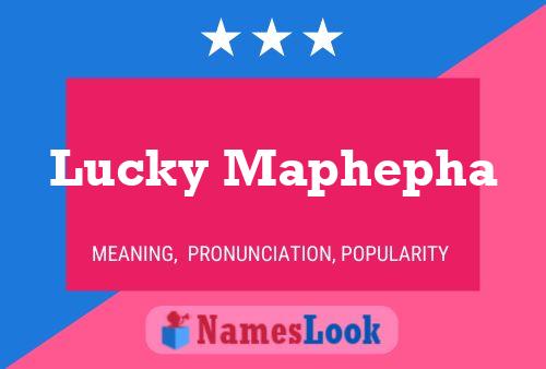 Lucky Maphepha Name Poster