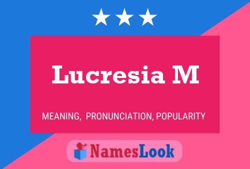 Lucresia M Name Poster