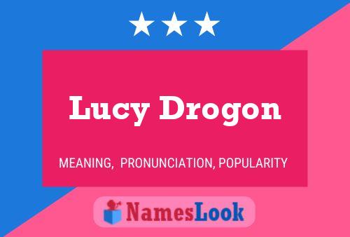 Lucy Drogon Name Poster