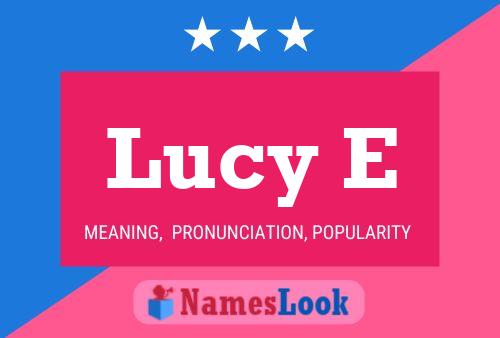 Lucy E Name Poster