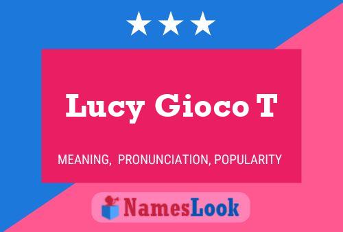 Lucy Gioco T Name Poster