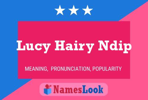 Lucy Hairy Ndip Name Poster