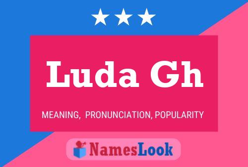 Luda Gh Name Poster