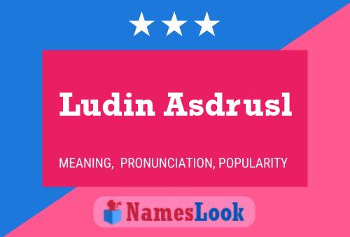 Ludin Asdrusl Name Poster