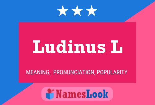 Ludinus L Name Poster