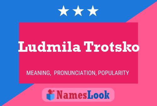 Ludmila Trotsko Name Poster