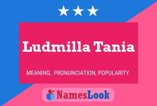 Ludmilla Tania Name Poster