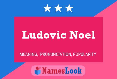 Ludovic Noel Name Poster