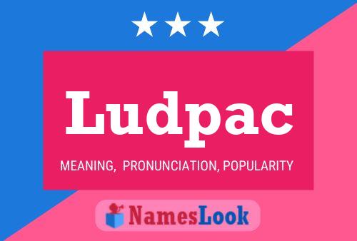 Ludpac Name Poster