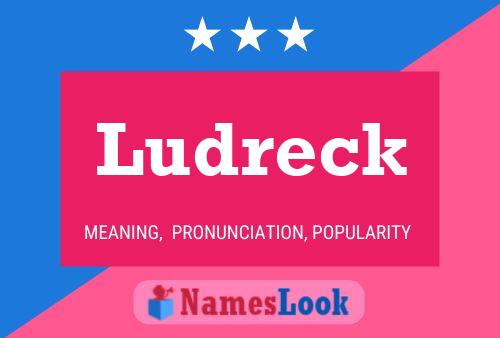 Ludreck Name Poster