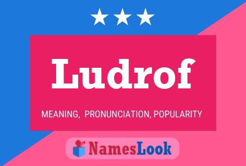 Ludrof Name Poster