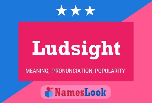 Ludsight Name Poster