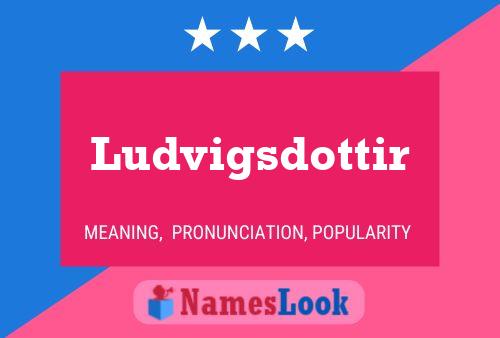 Ludvigsdottir Name Poster