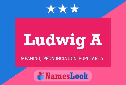 Ludwig A Name Poster