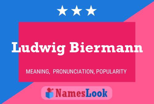 Ludwig Biermann Name Poster