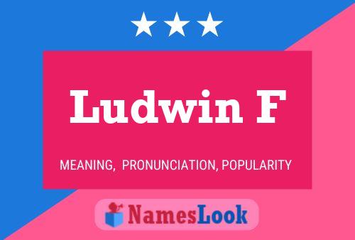 Ludwin F Name Poster