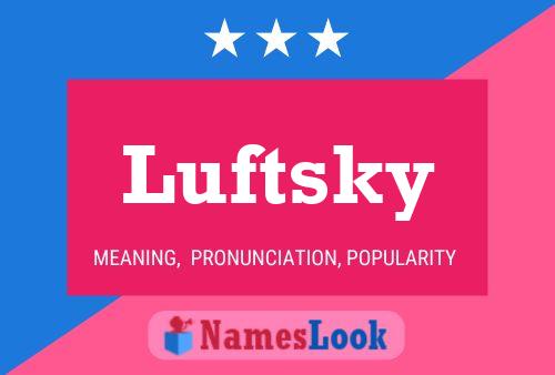 Luftsky Name Poster