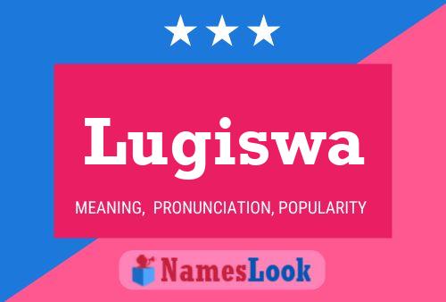 Lugiswa Name Poster