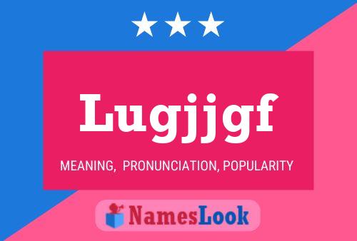 Lugjjgf Name Poster