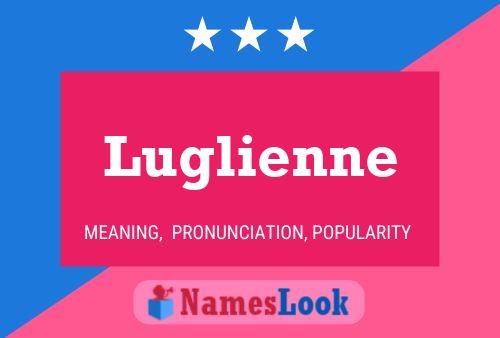 Luglienne Name Poster