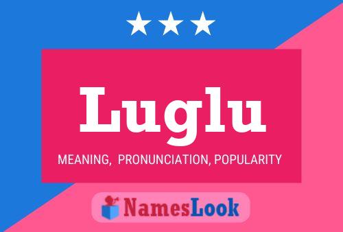 Luglu Name Poster