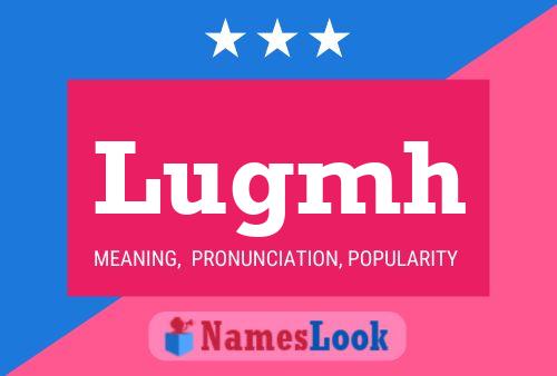 Lugmh Name Poster