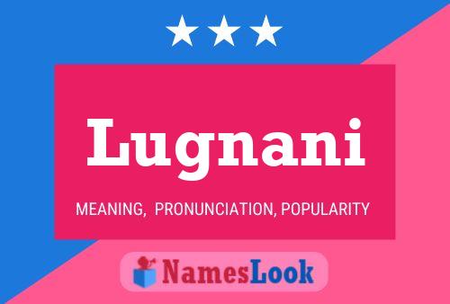 Lugnani Name Poster