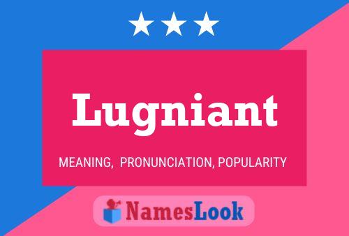 Lugniant Name Poster