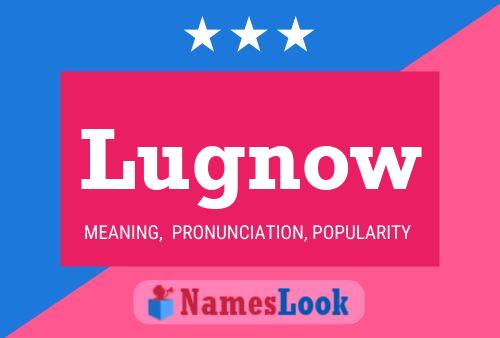 Lugnow Name Poster