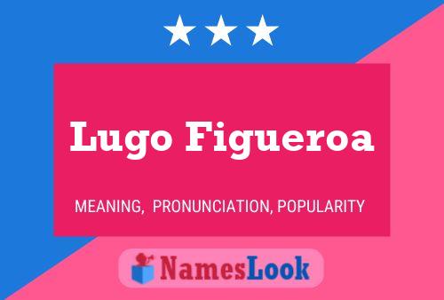 Lugo Figueroa Name Poster